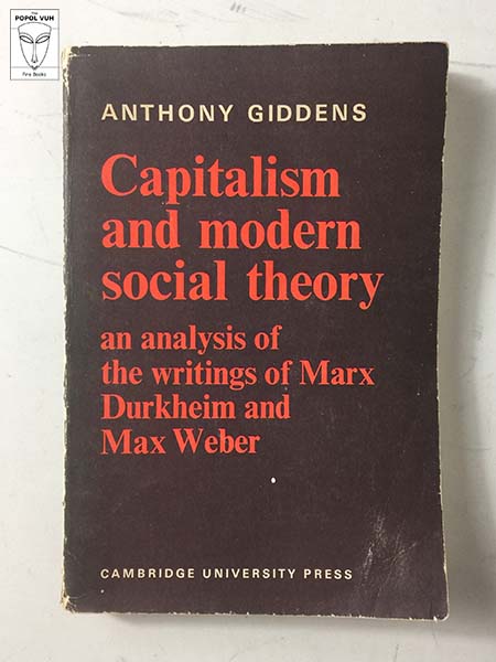 Anthony Giddens - Capitalism And Modern Social Theory